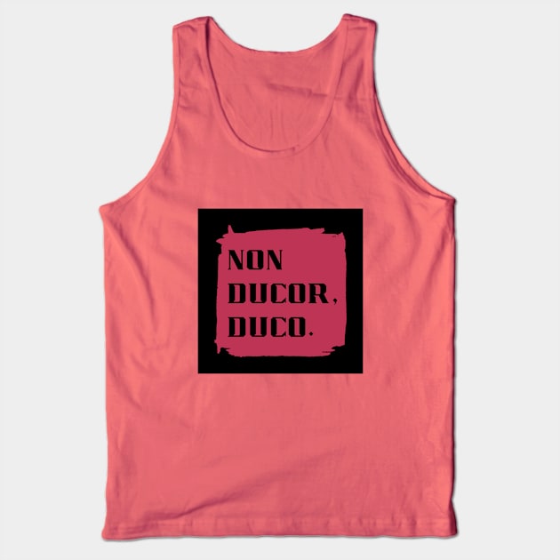 Non Ducor, Duco - Latin Phrase in Viva Magenta Tank Top by aybe7elf